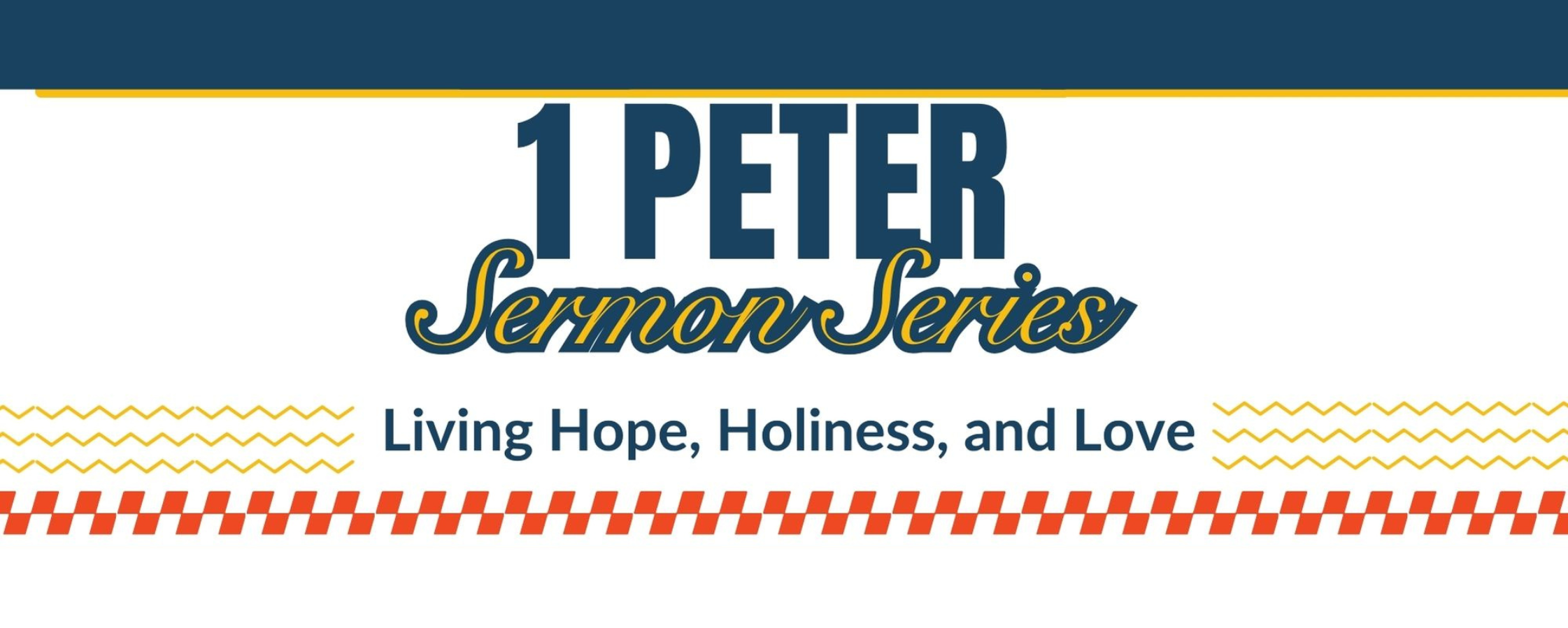 **1 Peter - Hope, Holiness and Love